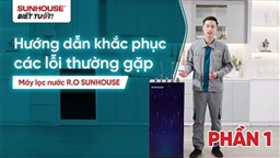 CÁCH KHẮC PHỤC CÁC LỖI THƯỜNG GẶP Ở MÁY LỌC NƯỚC R.O (Phần 1)